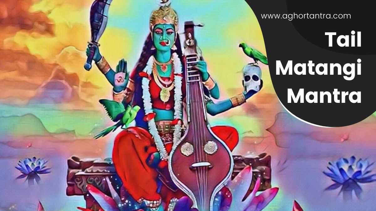 Tail Matangi Mantra