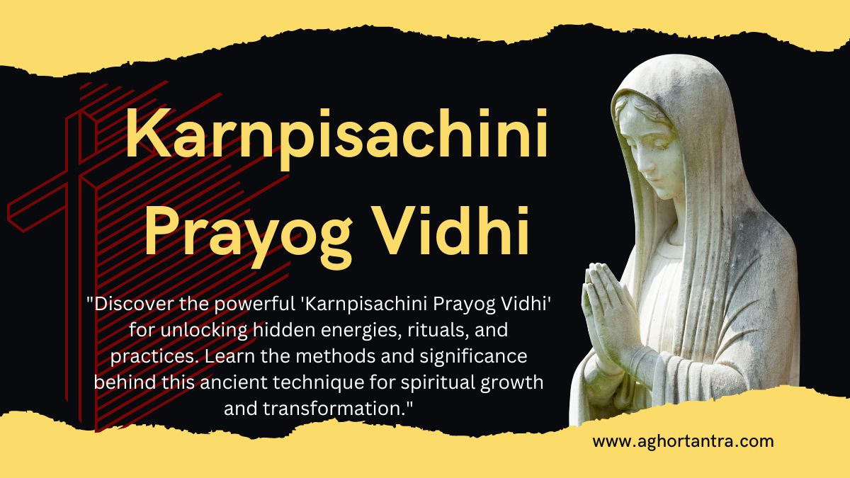 Karnpisachini prayog vidhi
