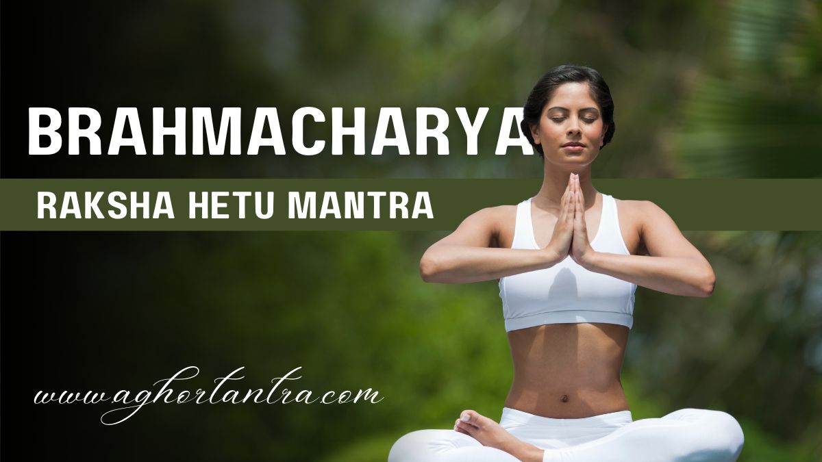 Brahmacharya Raksha Mantra