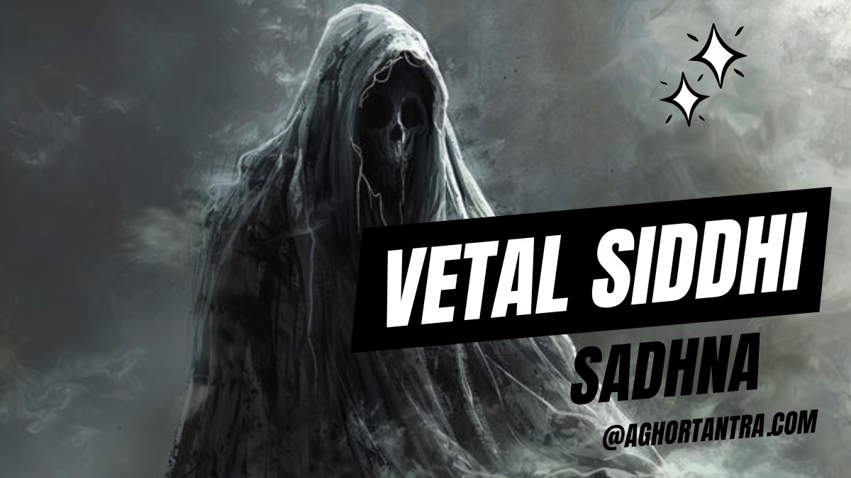 Vetal Siddhi Sadhna