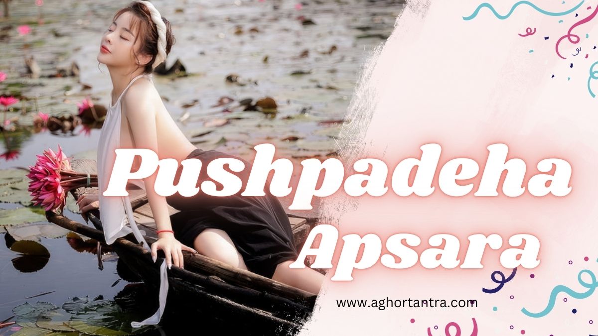 Pushpadeha Apsara Sadhana