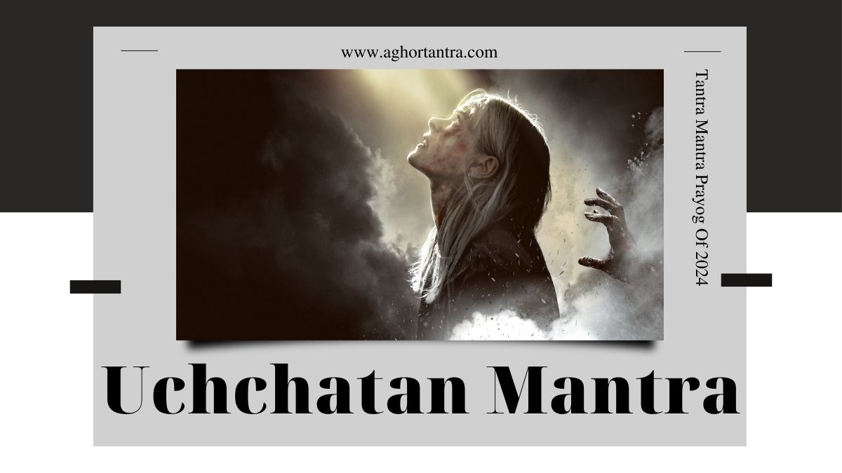 Uchchatan Mantra