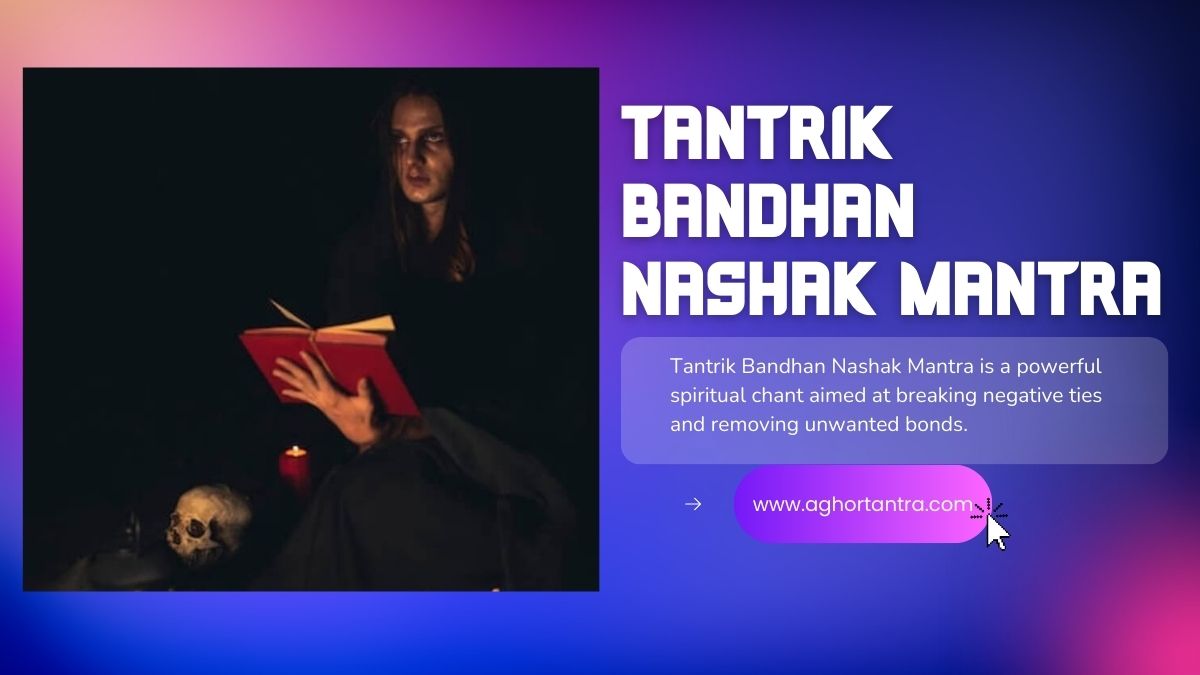 Tantrik Bandhan Nashak Mantra