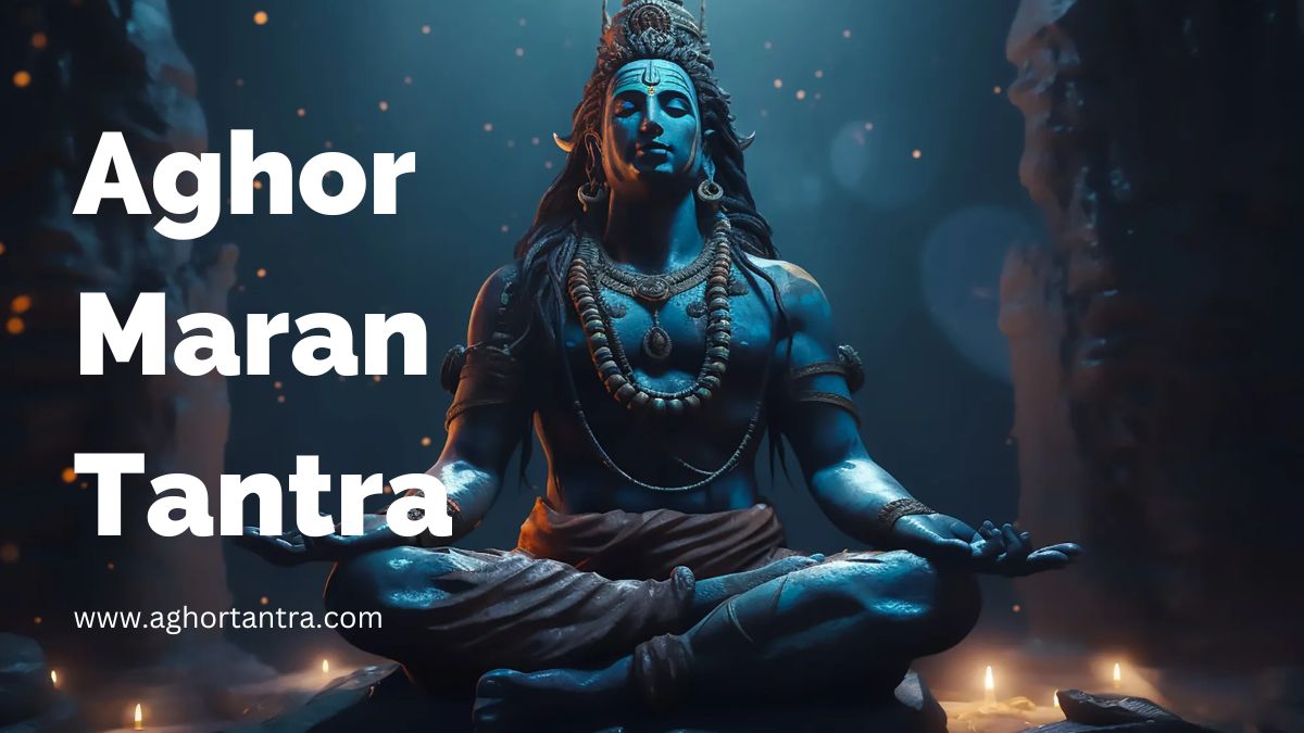 Aghor Maran Tantra
