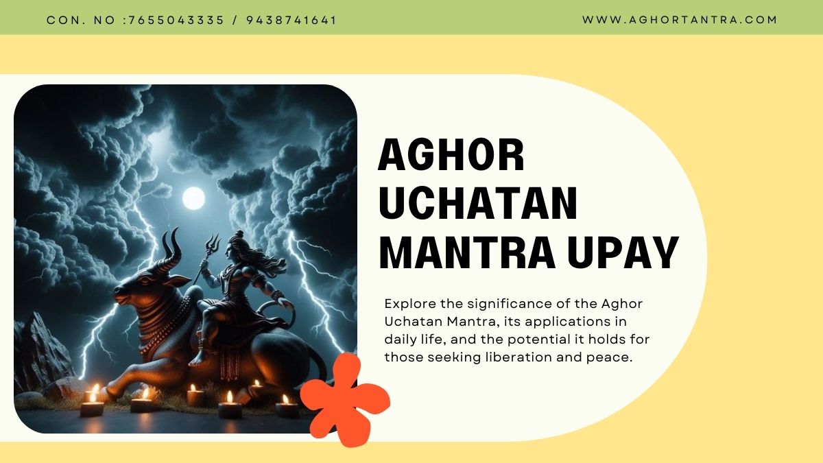 Aghor Uchatan Mantra