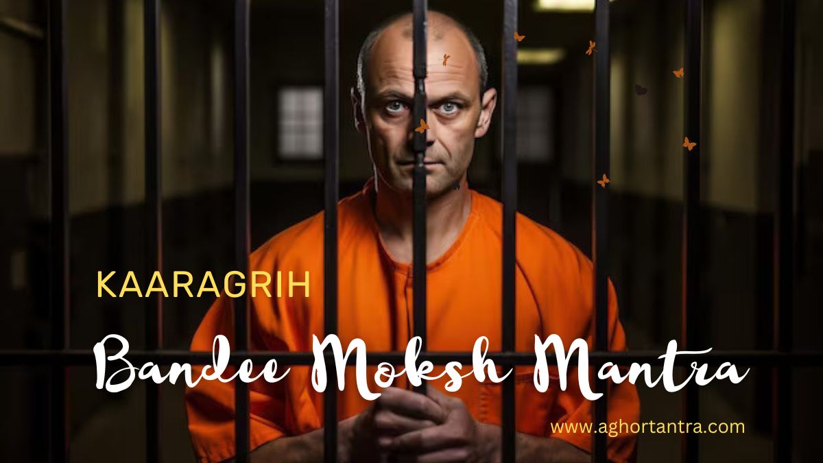 Kaaragrih Bandee Moksh Mantra