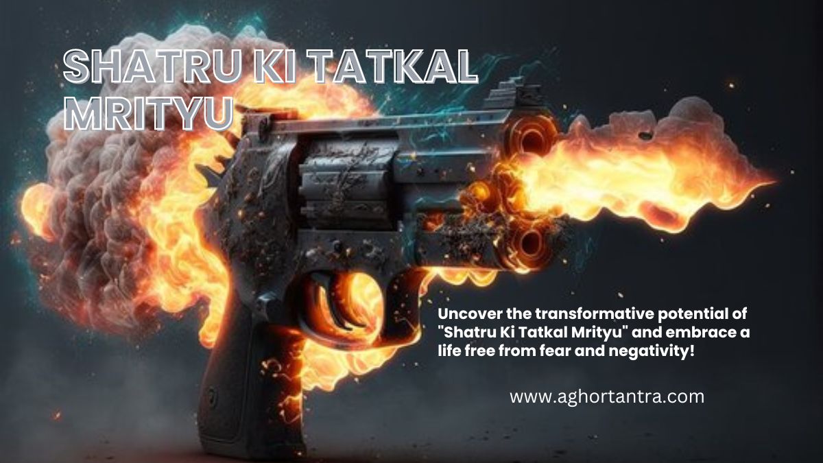 Shatru Ki Tatkal Mrityu