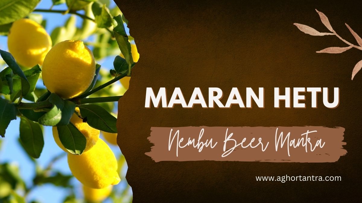 Maaran Hetu Nembu Beer Mantra