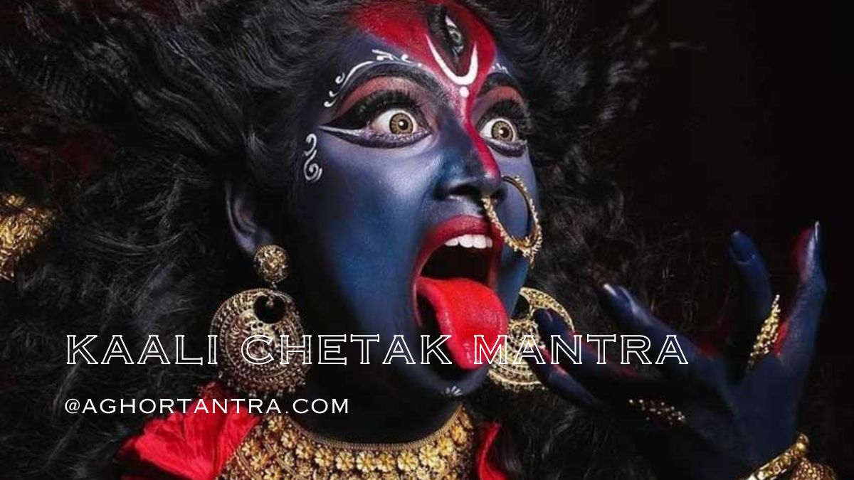 Kaali Chetak Mantra