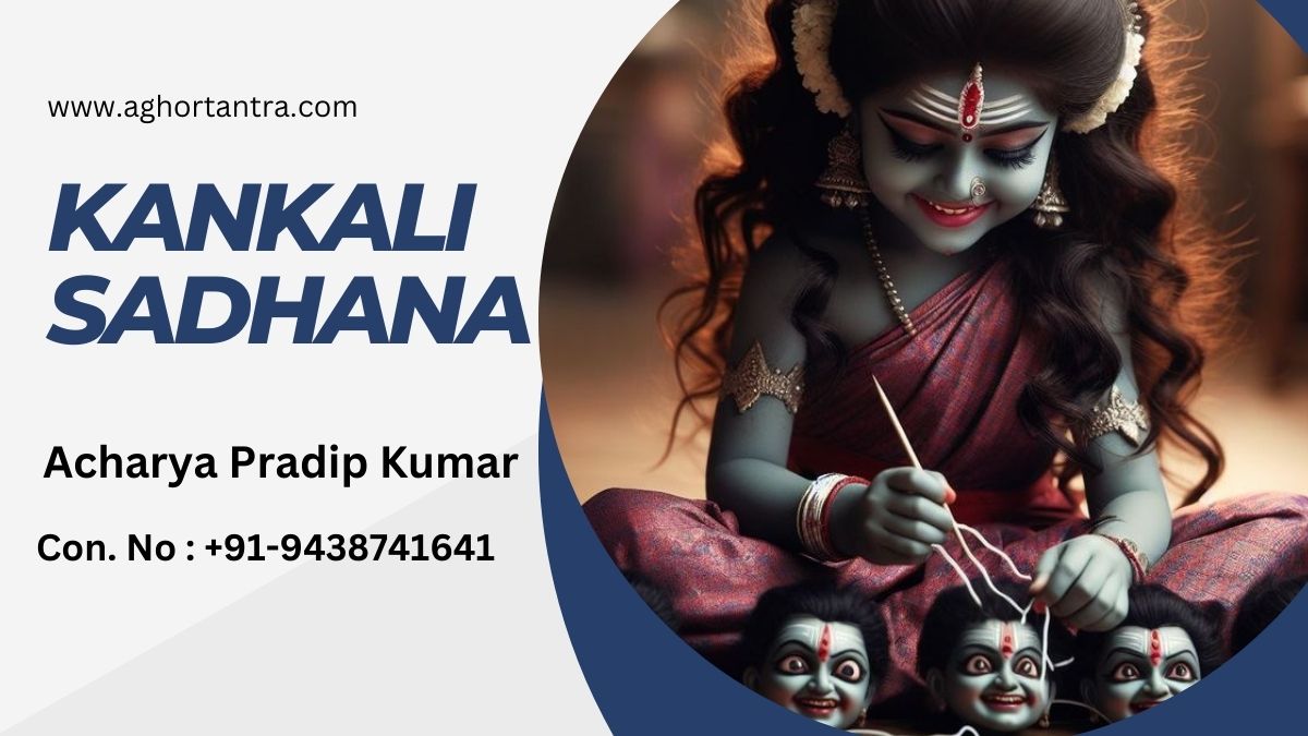Kankali Sadhana