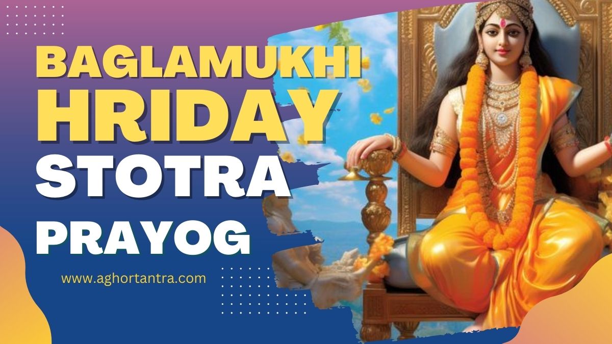 Devi Baglamukhi Hriday Stotra Prayog