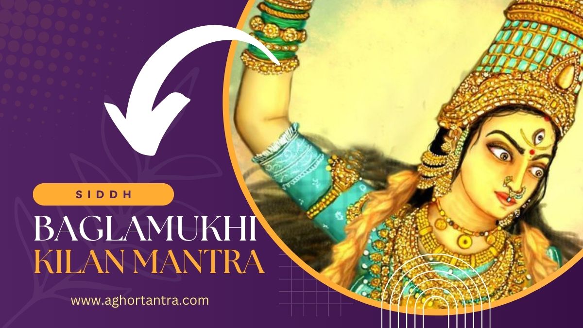 Siddh Baglamukhi Kilan Mantra