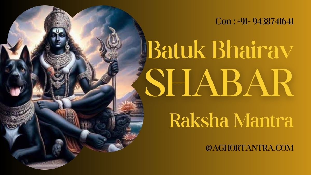 Batuk Bhairav Shabar Raksha Mantra