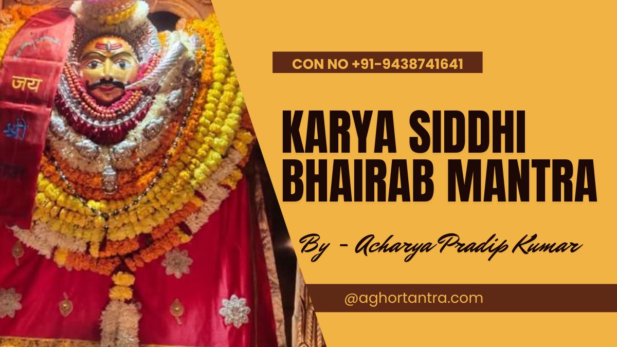 Karya Siddhi Bhairab Mantra