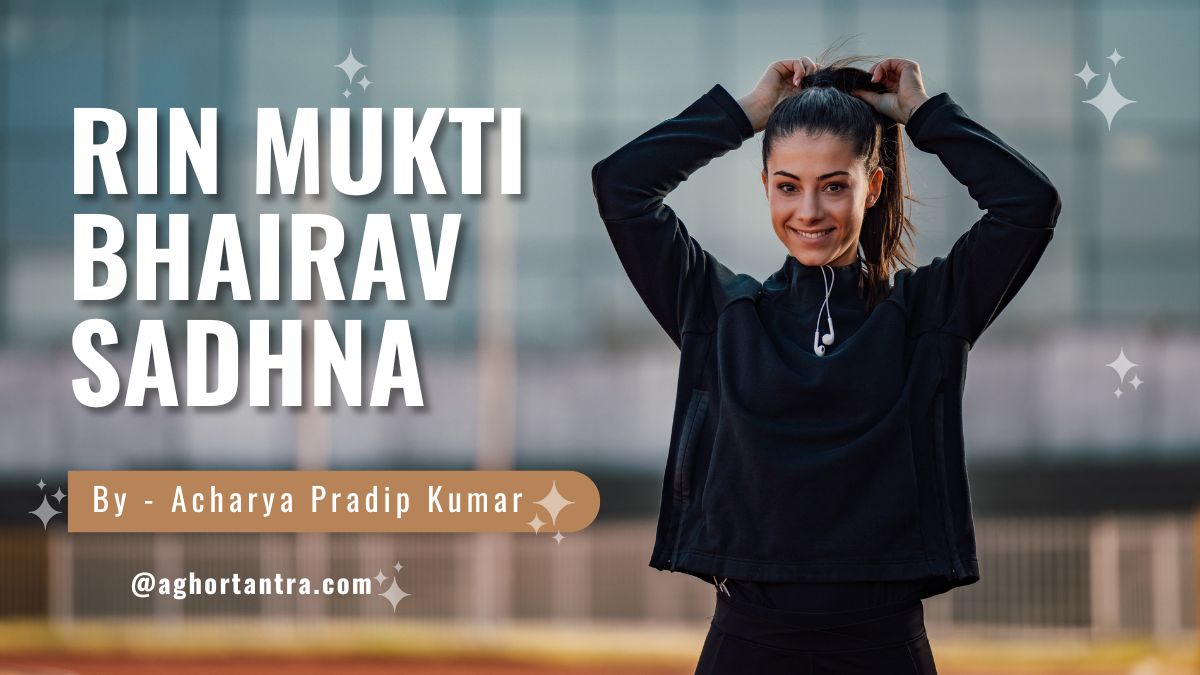 Rin Mukti Bhairav Sadhana