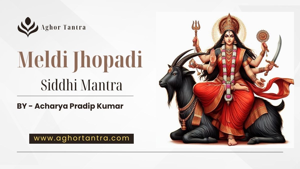 Shri Meldi Jhopadi Siddhi Mantra