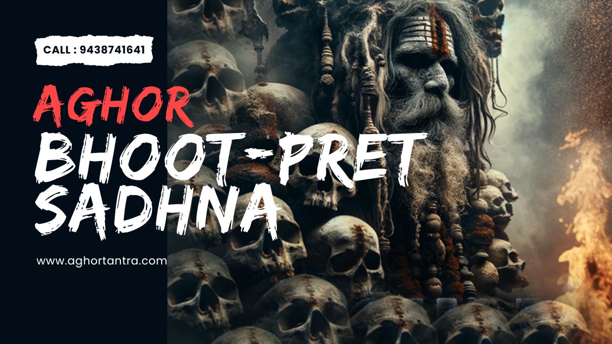 Aghor bhoot pret sadhana sidhhi mantra ka jap