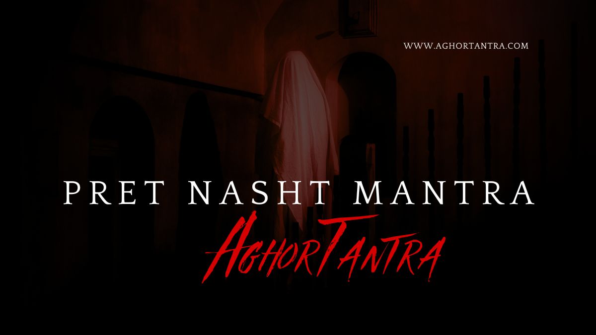 Pret Nasht Karna Mantra