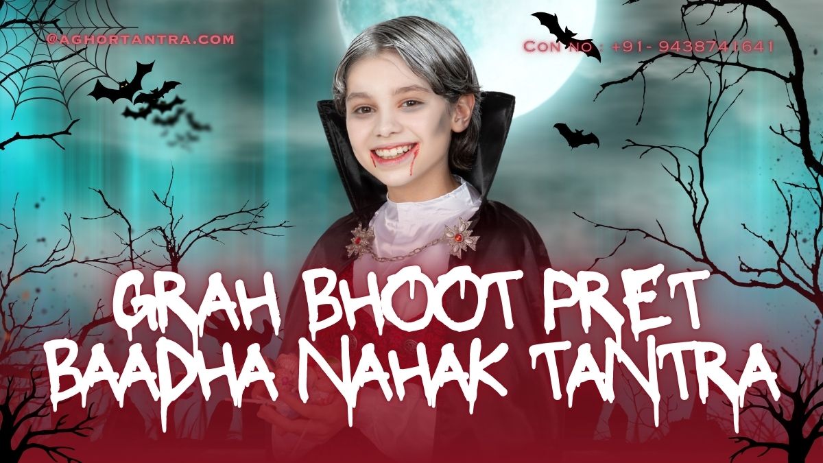 Grah Bhoot Pret Badha Naashak Tantra