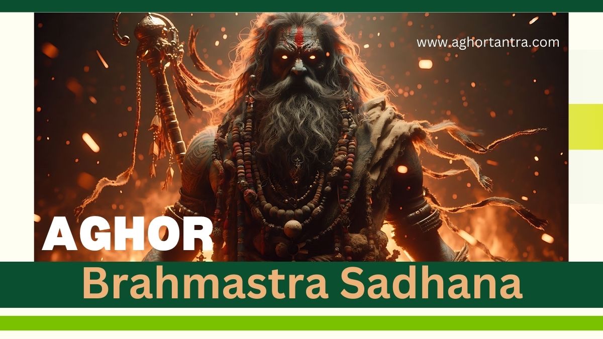 Aghor Brahmastra Sadhana