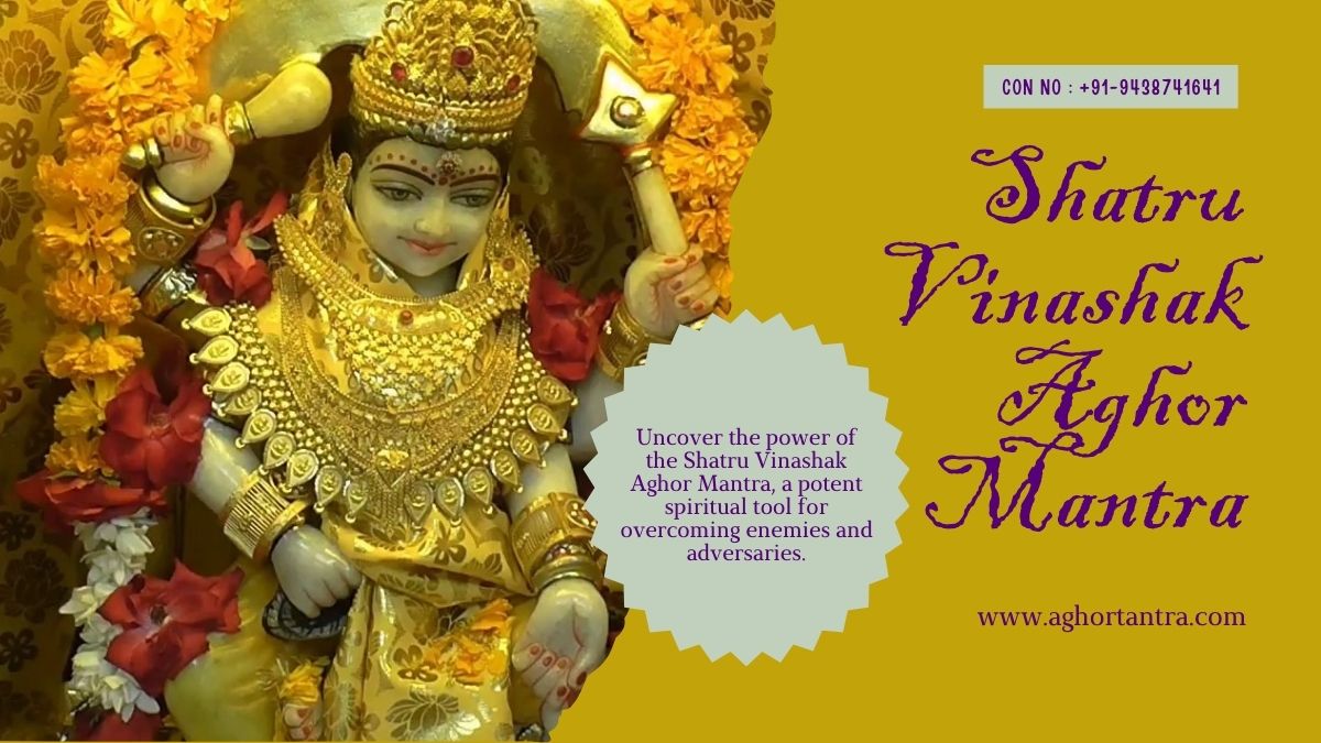 Shatru Vinashak Aghor Mantra