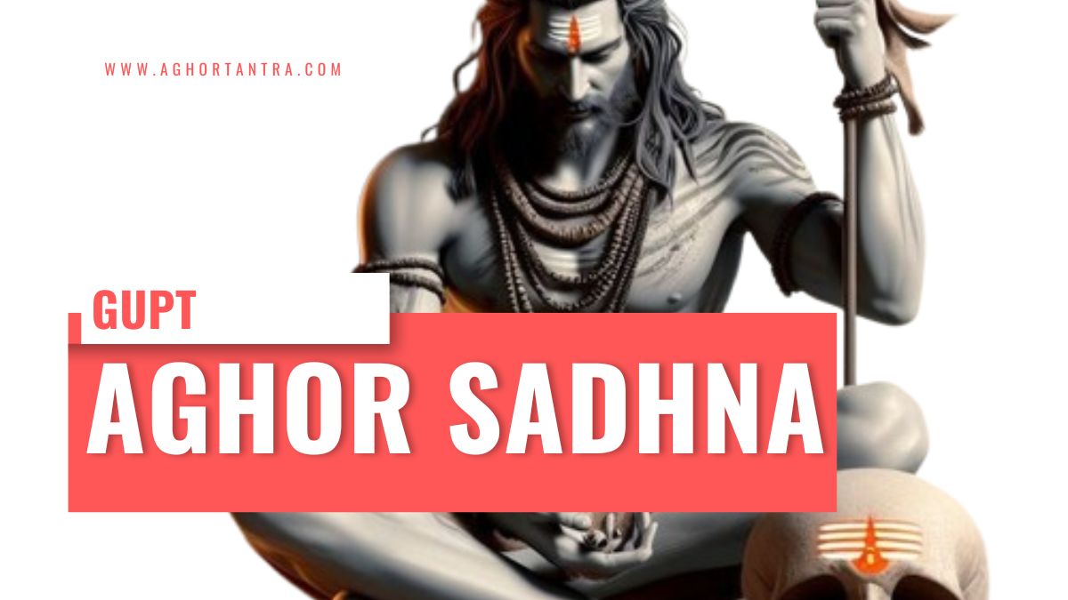 Gupt Aghor Sadhana