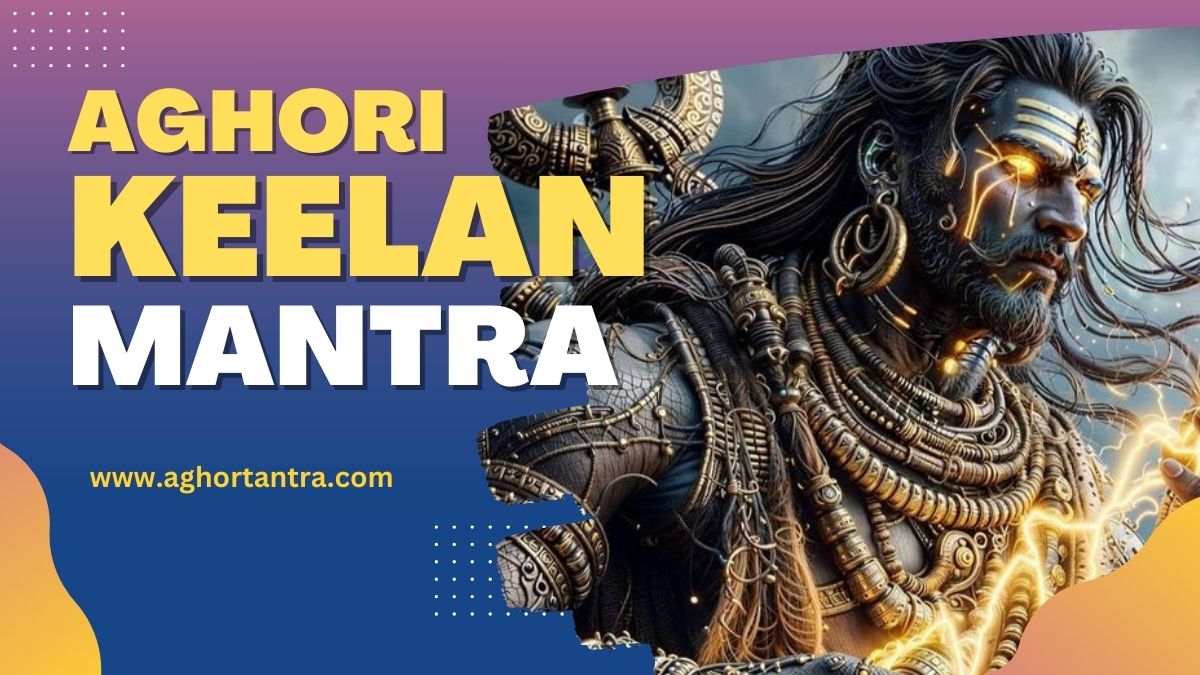 Aghori Kilan Mantra