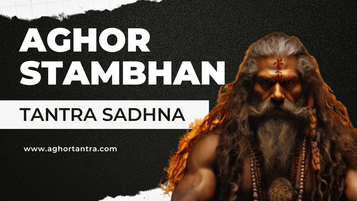 Aghor Stambhan Tantra Sadhna