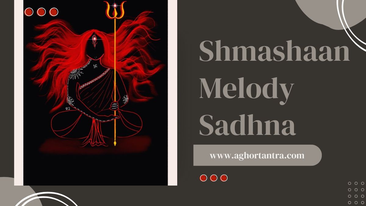 Shmashaan Melody Sadhna