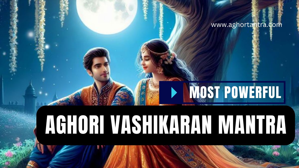Aghori Vashikaran Mantra