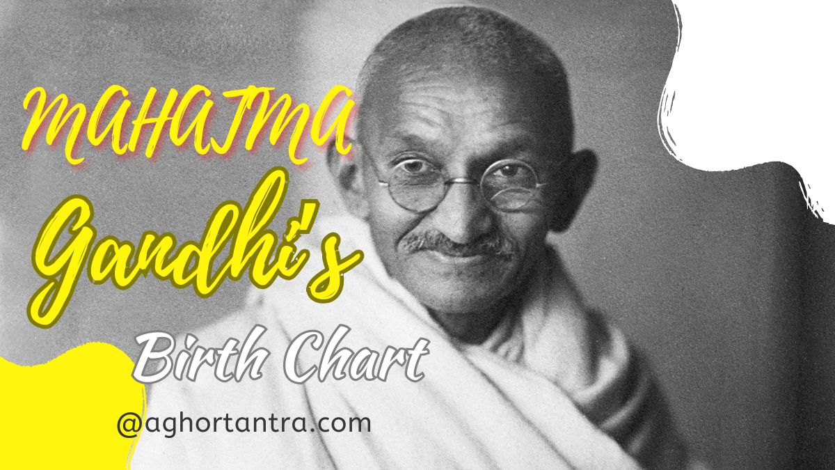 MAHATMA GANDHI BIRTH CHART