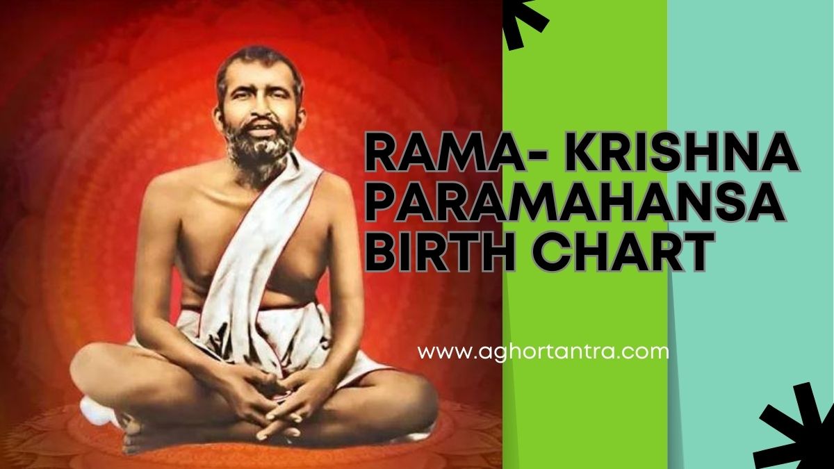 RAMAKRISHNA PARAMAHANSA BIRTH CHART