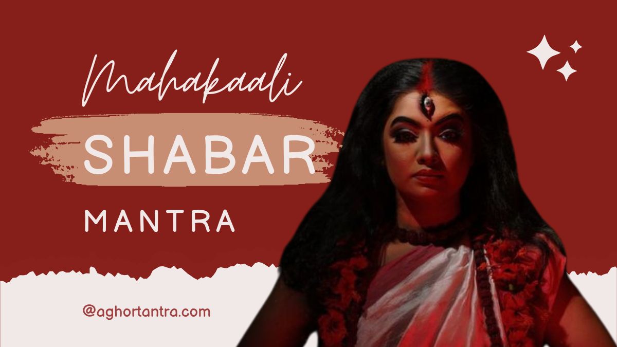 Mahakaali Shabar Mantra Prayog Vidhi