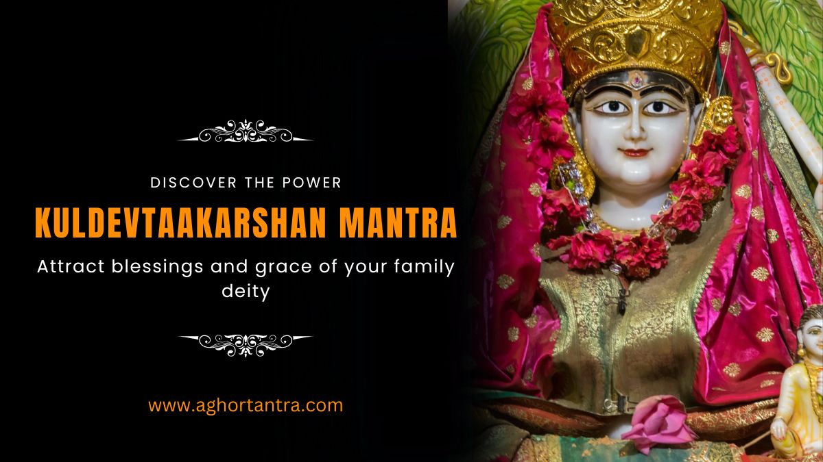 Kuldevtaakarshan Mantra