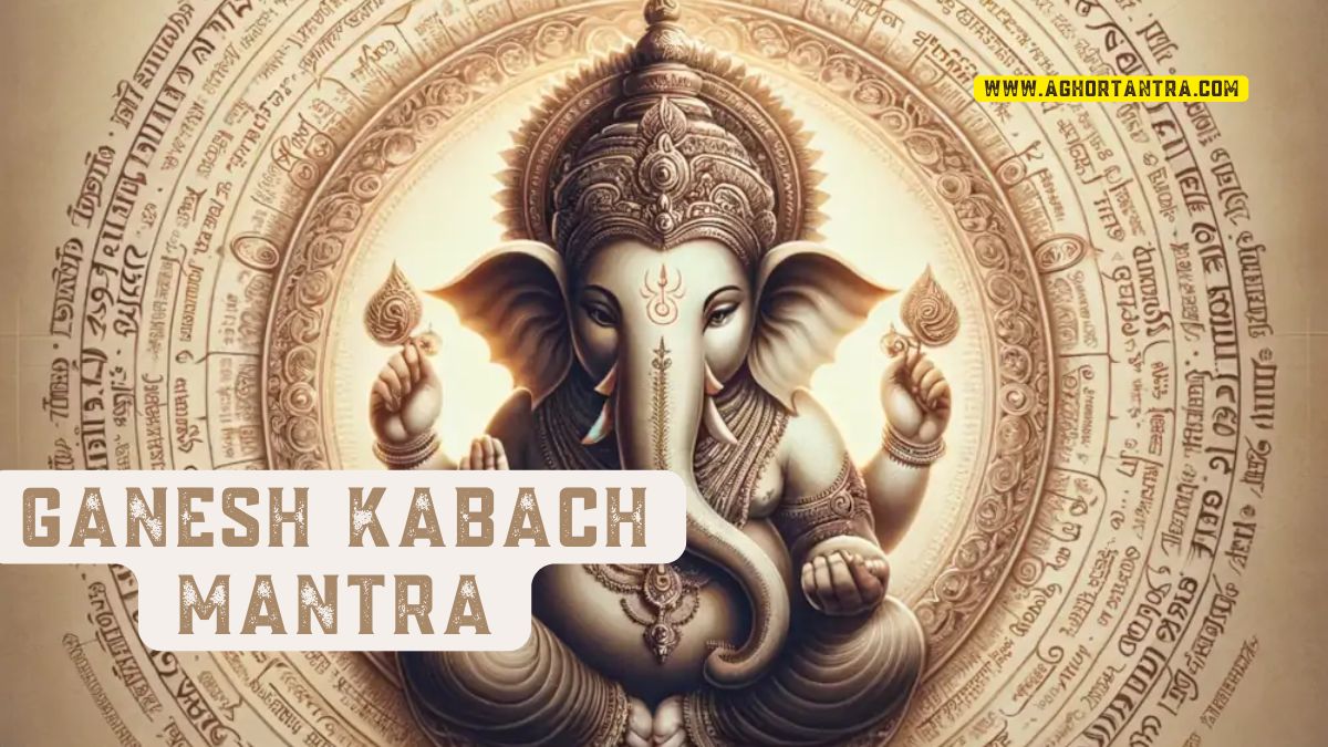 MahaSuraksha Ganesh Kabach Mantra