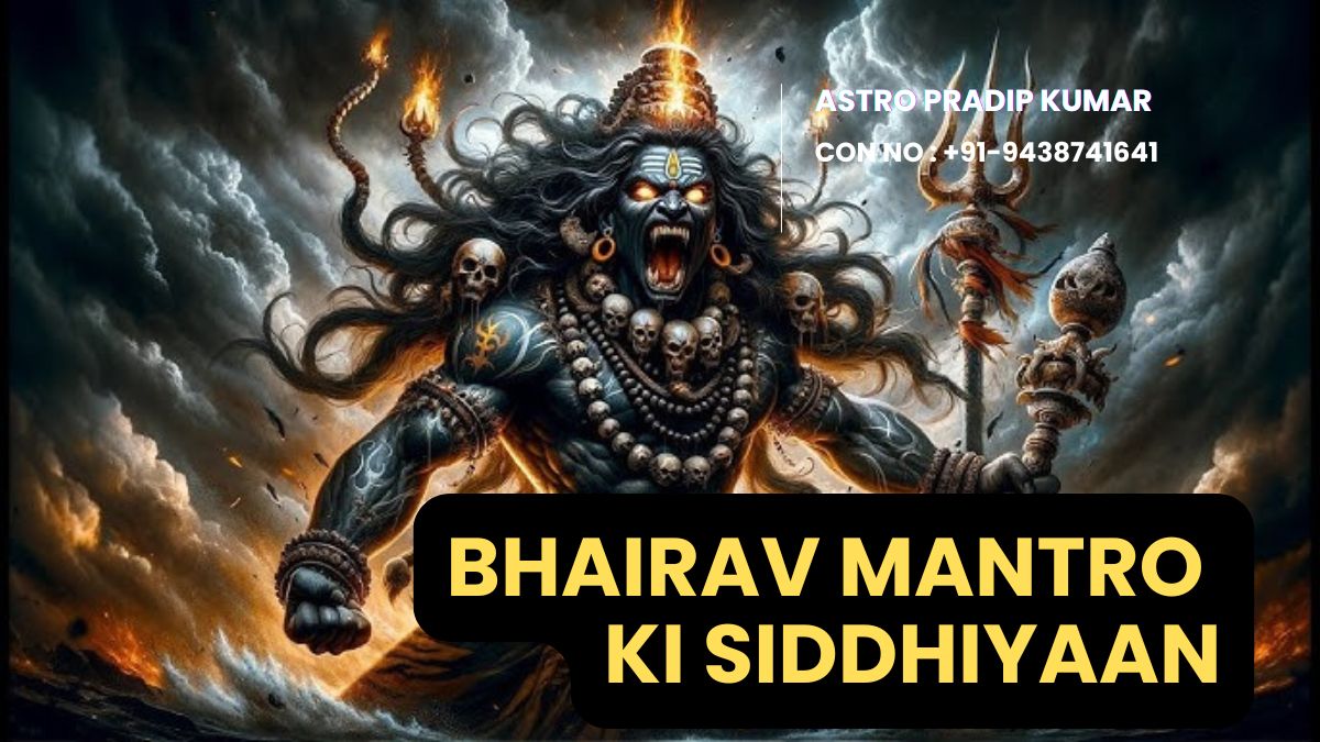 Bhairav Mantro ki Siddhiyaan
