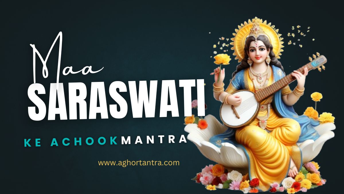 Maa Saraswati ko Prasann Karne Ke Liye Achuk Mantra
