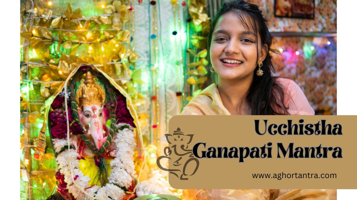 Ucchistha Ganapati Mantra Sadhana