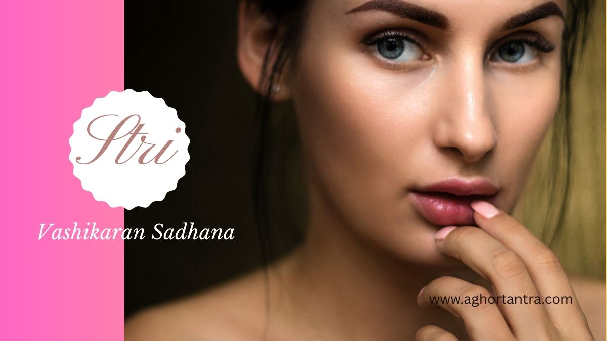Stri Vashikaran Sadhana