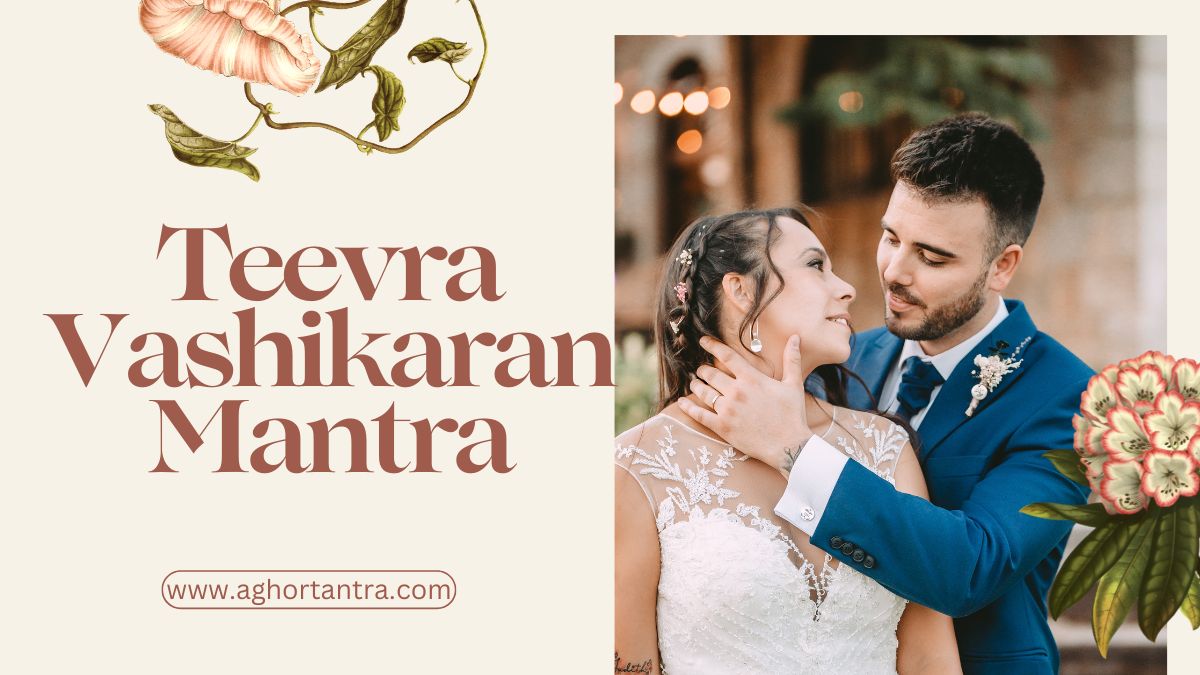 Teevra Vashikaran Mantra Prayog