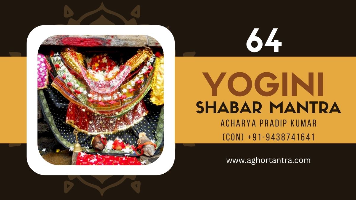 64 Yogini Shabar Mantra