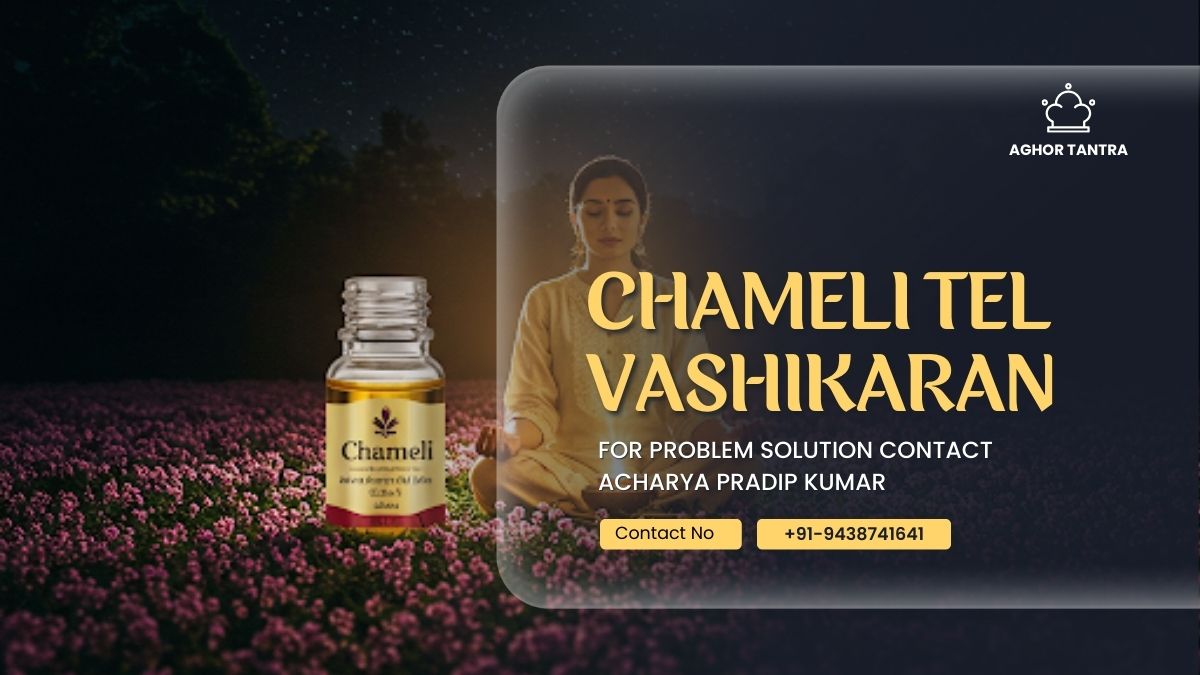 Chameli Tel Vashikaran Mantra