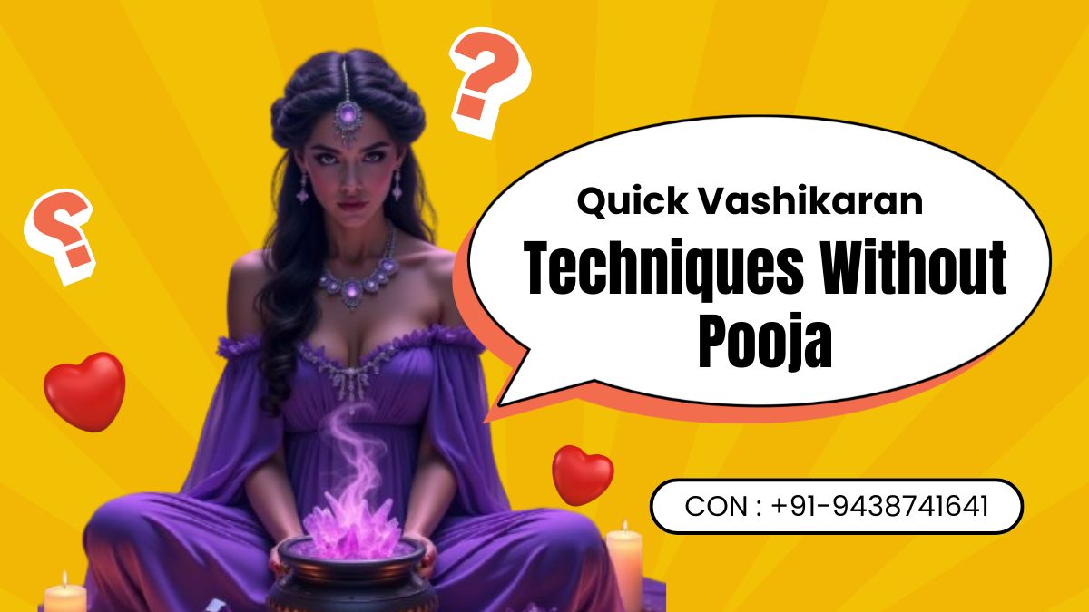 Quick Vashikaran Techniques