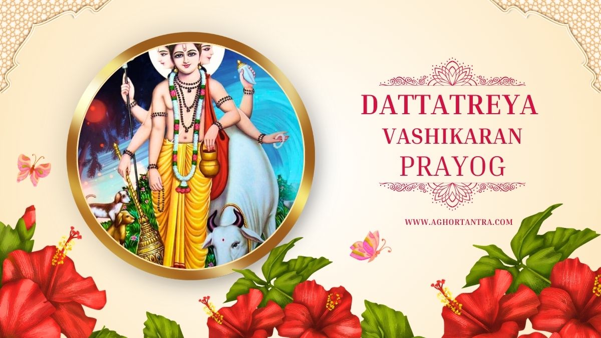 Dattatreya Vashikaran Prayog