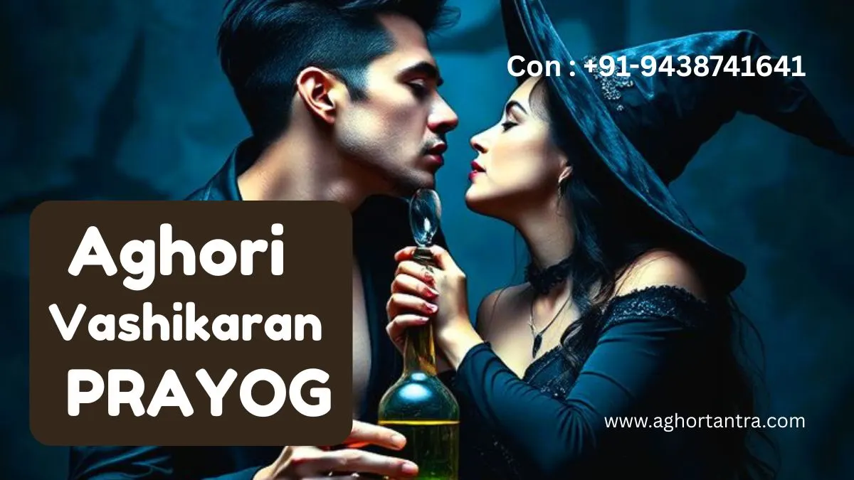 Aghori vashikaran Prayog