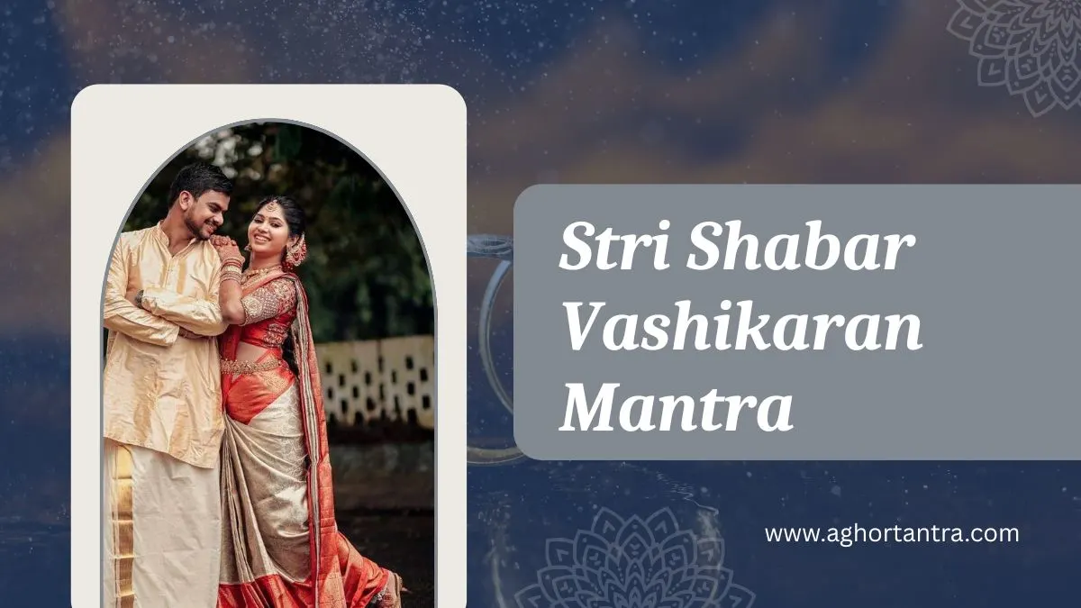 Stri Shabar Vashikaran Mantra