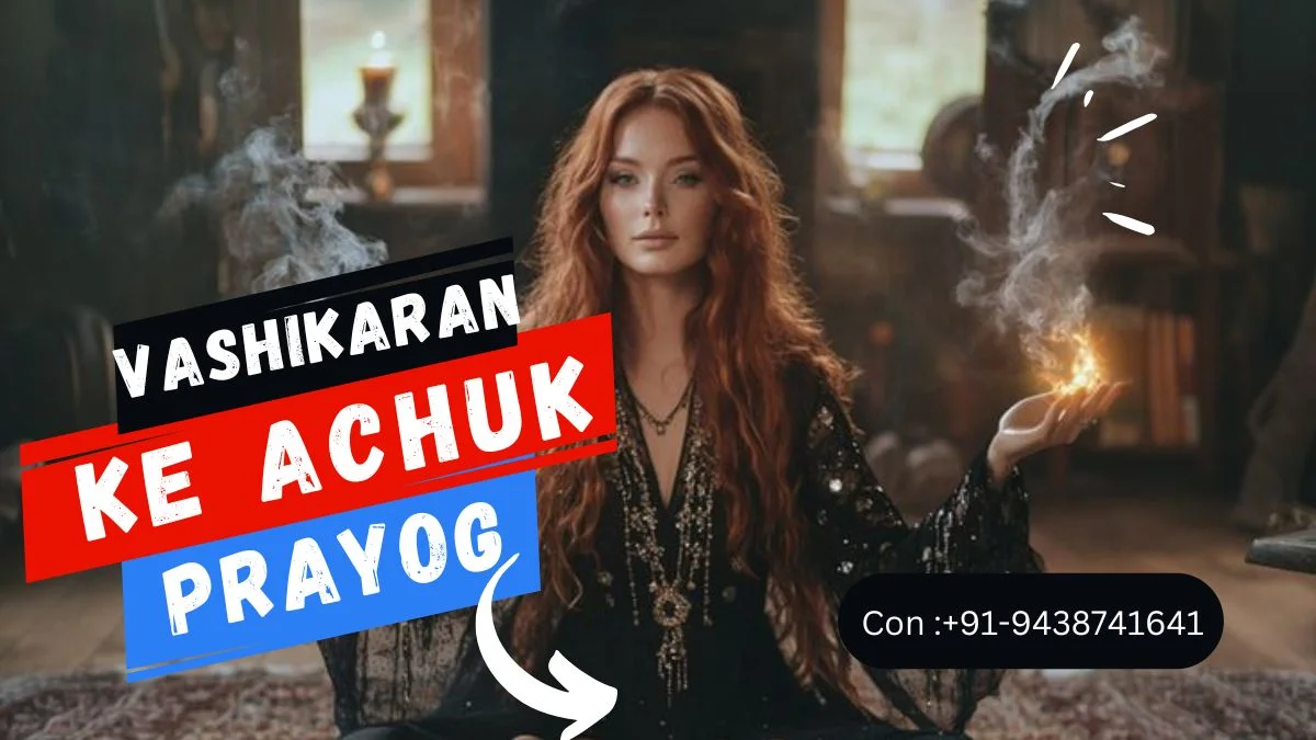 Vashikaran Ke Achuk Prayog