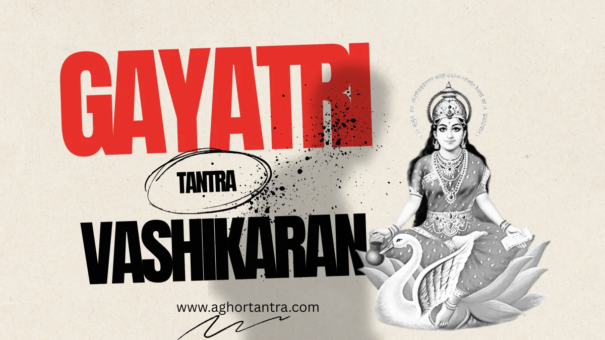 Gayatri Tantra Vashikaran