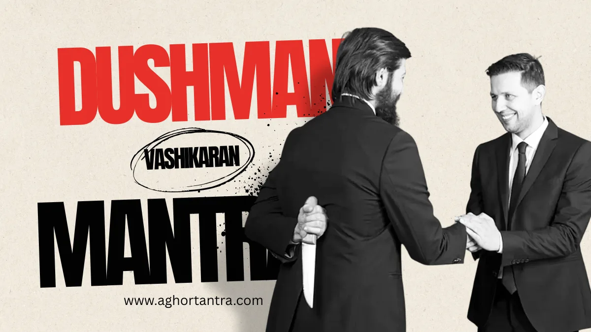 Dushman Vashikaran Mantra Upay