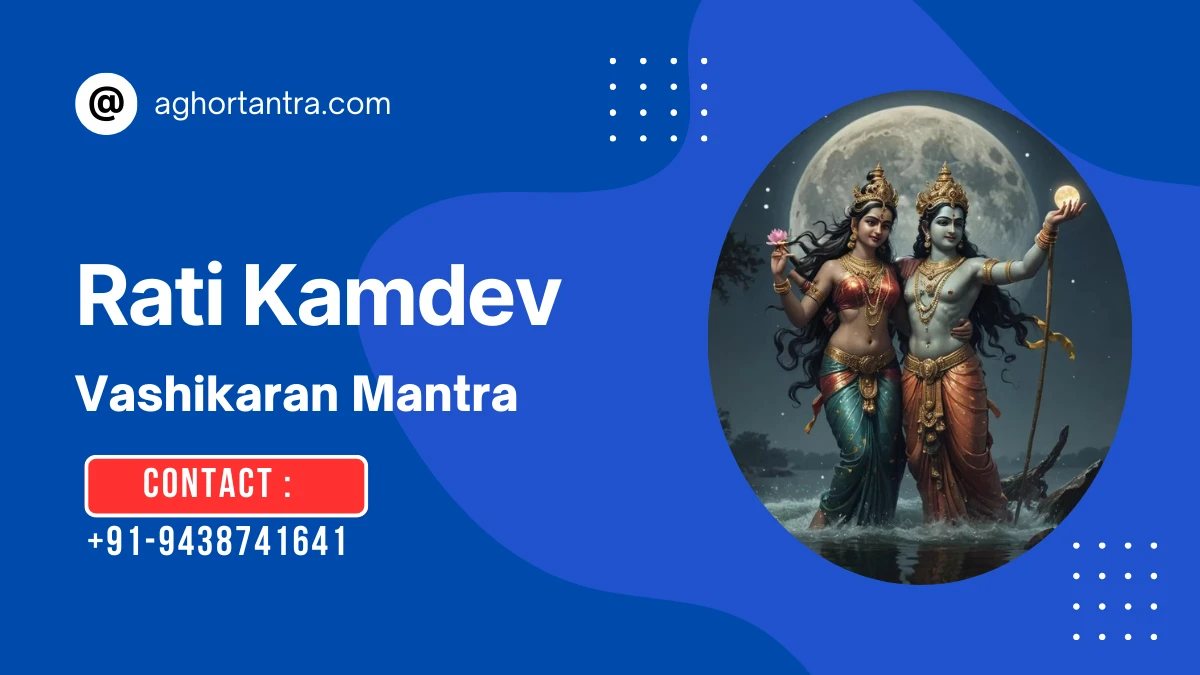 Rati Kamdev Vashikaran Mantra